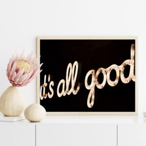 It's all good poster on a black background