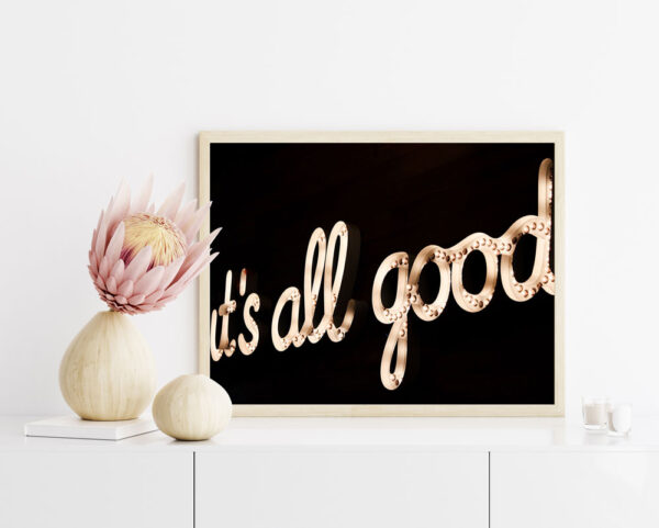 It's all good poster on a black background